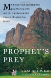 Prophet's Prey My Seven-Year Investigation into Warren Jeffs and the Fundamentalist Church of Latter-Day Saints  9781608192755 Front Cover