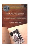 Jim Crow's Children The Broken Promise of the Brown Decision 2004 9780142003756 Front Cover