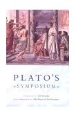 Plato&#39;s Symposium A Translation by Seth Benardete with Commentaries by Allan Bloom and Seth Benardete