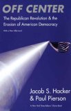 Off Center The Republican Revolution and the Erosion of American Democracy; with a New Afterword cover art