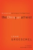 Christian Atheist Participant's Guide Believing in God but Living As If He Doesn't Exist  9780310329756 Front Cover