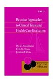 Bayesian Approaches to Clinical Trials and Health-Care Evaluation 2004 9780471499756 Front Cover