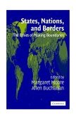 States, Nations, and Borders The Ethics of Making Boundaries