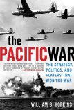 Pacific War The Strategy, Politics, and Players That Won the War 2010 9780760339756 Front Cover