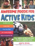 Awesome Foods for Active Kids The ABCs of Eating for Energy and Health 2005 9780897934756 Front Cover
