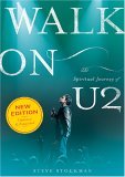 Walk On : The Spiritual Journey of U2  9780976035756 Front Cover