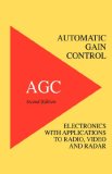 Automatic Gain Control - Agc Electronics with Radio, Video and Radar Applications 2007 9781427615756 Front Cover