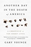 Another Day in the Death of America A Chronicle of Ten Short Lives  9781568589756 Front Cover