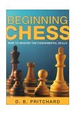Beginning Chess How to Master the Fundamental Skills 2002 9781585744756 Front Cover