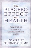 Placebo Effect and Health Combining Science and Compassionate Care 2005 9781591022756 Front Cover
