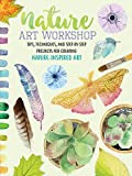 Nature Art Workshop Tips, Techniques, and Step-By-step Projects for Creating Nature-inspired Art  9781633225756 Front Cover