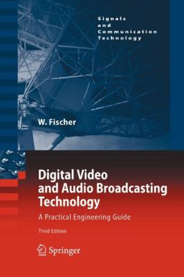 Digital Video and Audio Broadcasting Technology A Practical Engineering Guide 3rd 2012 9783642261756 Front Cover