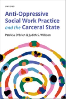 Anti-Oppressive Social Work Practice and the Carceral State  9780190076757 Front Cover