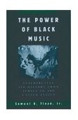 Power of Black Music Interpreting Its History from Africa to the United States cover art