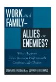 Work and Family--Allies or Enemies? What Happens When Business Professionals Confront Life Choices  9780195112757 Front Cover