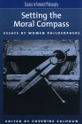 Setting the Moral Compass Essays by Women Philosophers cover art