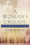 Woman's Crusade Alice Paul and the Battle for the Ballot cover art