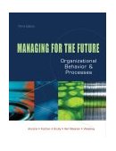 Managing for the Future : Organizational Behavior and Processes 3rd 2004 Revised  9780324055757 Front Cover
