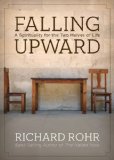 Falling Upward A Spirituality for the Two Halves of Life 2011 9780470907757 Front Cover