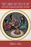 That's What They Used to Say Reflections on American Indian Oral Traditions  9780806157757 Front Cover