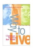 Way to Live Christian Practices for Teens  9780835809757 Front Cover