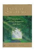 Enter the Quiet Heart Creating a Loving Relationship with God 1998 9780876121757 Front Cover