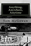 Anything, Anywhere, Anytime Tactical Airlift in the US Army Air Forces and US Air Force from World War II to Vietnam 2013 9781483946757 Front Cover