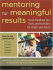 Mentoring for Meaningful Results Asset-Building Tips, Tools, and Activities for Youth and Adults cover art