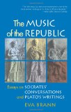 Music of the Republic Essays on Socrates' Conversations &amp; Plato's Writings cover art