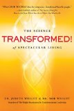 Transformed! The Neuroscience of Changing Your Life for the Better, Forever 2012 9781618580757 Front Cover