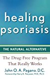 Healing Psoriasis The Natural Alternative 2008 9781620457757 Front Cover