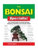 Bonsai Specialist The Essential Guide to Buying, Planting, Displaying, Improving and Caring for Bonsai 2004 9781843306757 Front Cover