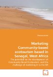 Marketing Community-Based Ecotourism Based in Senegal, West Afric 2009 9783639183757 Front Cover
