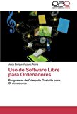 Uso de Software Libre para Ordenadores 2012 9783659008757 Front Cover