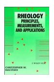 Rheology Principles, Measurements, and Applications