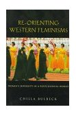 Re-Orienting Western Feminisms Women's Diversity in a Postcolonial World cover art