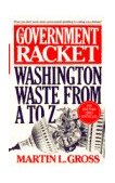 Government Racket : Washington Waste from A to Z  9780553371758 Front Cover
