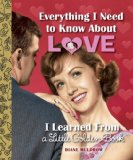 Everything I Need to Know about Love I Learned from a Little Golden Book 2014 9780553508758 Front Cover