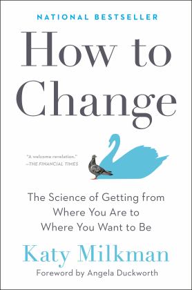 How to Change The Science of Getting from Where You Are to Where You Want to Be  9780593083758 Front Cover
