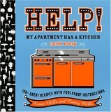 Help! My Apartment Has a Kitchen Cookbook 100 + Great Recipes with Foolproof Instructions  9780618711758 Front Cover
