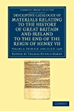 Descriptive Catalogue of Materials Relating to the History of Great Britain and Ireland to the End of the Reign of Henry 2012 9781108042758 Front Cover