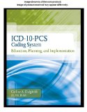 ICD-10-PCS Coding System Education, Planning and Implementation (Book Only) 2012 9781111318758 Front Cover