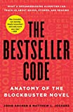 Bestseller Code Anatomy of the Blockbuster Novel  9781250088758 Front Cover