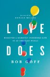 Love Does Discover a Secretly Incredible Life in an Ordinary World 2012 9781400203758 Front Cover