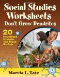 Social Studies Worksheets Don&#226;€&#178;t Grow Dendrites 20 Instructional Strategies That Engage the Brain