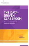 Data-Driven Classroom How Do I Use Student Data to Improve My Instruction? (ASCD Arias) cover art