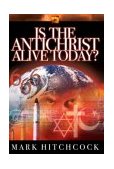 Is the Antichrist Alive Today? 2003 9781590520758 Front Cover