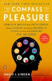 Compass of Pleasure How Our Brains Make Fatty Foods, Orgasm, Exercise, Marijuana, Generosity, Vodka, Learning, and Gambling Feel So Good cover art
