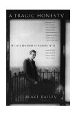 Tragic Honesty The Life and Work of Richard Yates  9780312423759 Front Cover