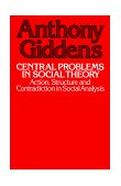 Central Problems in Social Theory Action, Structure, and Contradiction in Social Analysis cover art